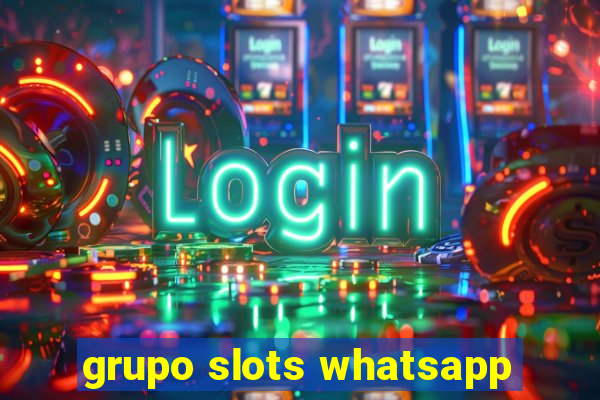 grupo slots whatsapp